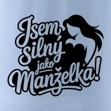Jsem silný jako manželka