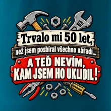 Trvalo mi  50l et, než jsem posbíral všechno nářadí