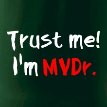 Trust me I´m  MVDr. / Věř mi jsem MVDr.