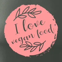 I love vegan food