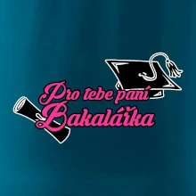 Pro tebe paní Bakalářka