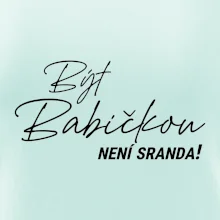Být babičbkou není sranda