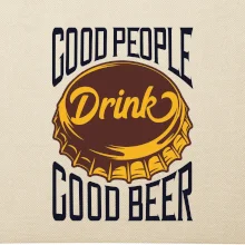 Good People Drink good Beer