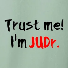 Trust me I´m  JUDr. / Věř mi jsem právník