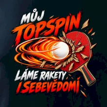 Můj topspin láme rakety i sebevědomí