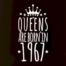 Queens are born in 1967