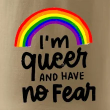 Im queer and have no fear