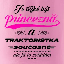 Je těžké být princezna traktoristka