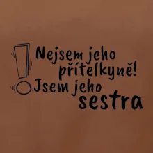 Nejsem jeho přítelkyně, jsem jeho sestra