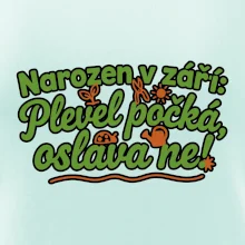 Narozen v září -  Plevel počká, oslava ne!