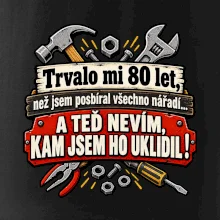 Trvalo mi  80 let, než jsem posbíral všechno nářadí
