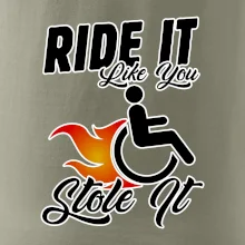 Ride it Like You Stole it