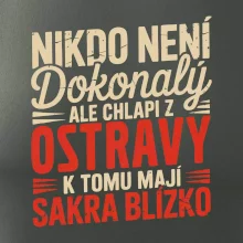 Nikdo není dokonalý ale chlapi z Ostravy k tomu mají sakra blízko