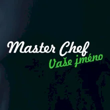Master Chef - vlastní jméno