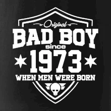 Bad boy since 1973