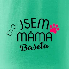 Jsem máma Baseta
