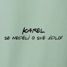 Vaše jméno - se nedělí o své jídlo