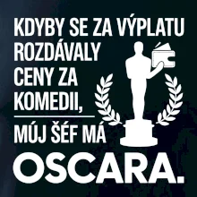 Kdyby se za výplatu rozdávaly ceny za komedii, můj šéf má oscara