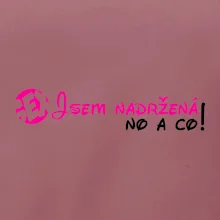 Jsem nadržená! No a co!