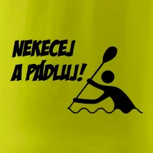 Nekecej a pádluj