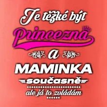 Je těžké být princezna - Maminka