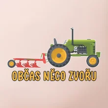 Traktor občas něco zvoře