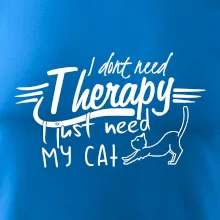 I dont need therapy - i need my cat