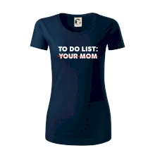 To do list: Your mom