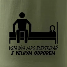 Vstávám jako elektrikář s velkým odporem