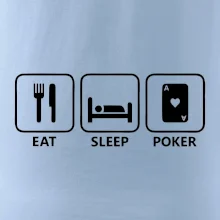 Eat sleep poker Eat sleep poker
