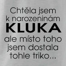 Chtěla jsem dostat k narozeninám kluka