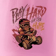 Play Hard or Go Home