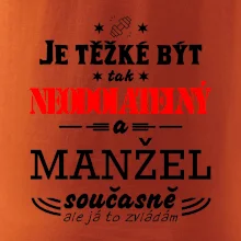 Je těžké být tak neodolatelný - manžel