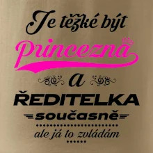 Je těžké být princezna - ředitelka