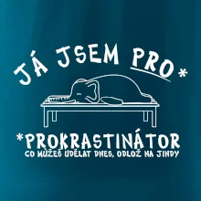 Ja jsem PRO - prokrastinace