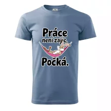 Práce není zajíc, počká.