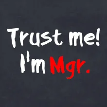 Trust me I´m  Mgr. / Věř mi jsem Magistr.