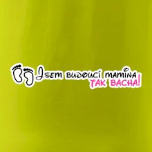 Jsem budoucí mamina - tak bacha! Jsem budoucí mamina - tak bacha!