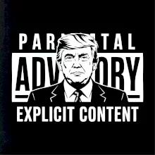 Parental advisory Trump