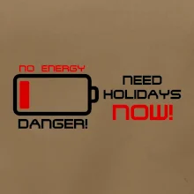 No energy danger need holidays