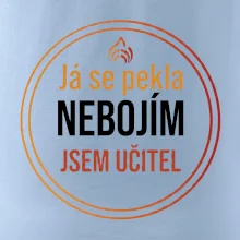 Barevný nápis Já se pekla nebojím, jsem učitel