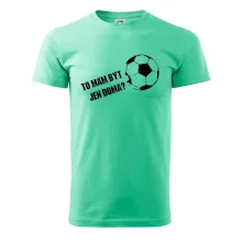 To mám být jen doma? - Fotbal