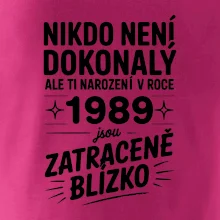 Nikdo není dokonalý ale ti narození v roce 1989 jsou zatraceně blízko