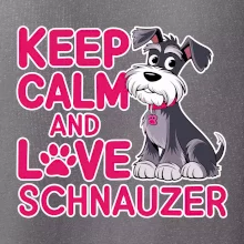 Keep calm and love Schnauzer
