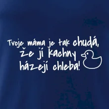 Tvoje mama je tak chudá - kachny