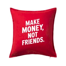 Make money not friends tiskací