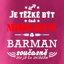 Je těžké být neodolatelný barman