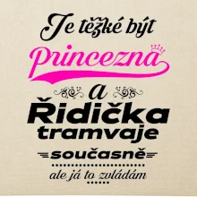 Je těžké být princezna a řidička tramvaje