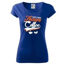 I don't need therapy coffee