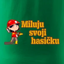 Miluju svoji hasičku Miluju svoji hasičku